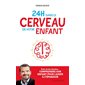 24 h dans le cerveau de votre enfant