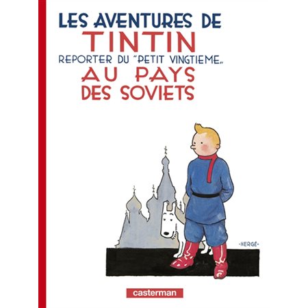 Les aventures de Tintin Reporter du Petit Vingtième, au pays des soviets