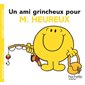 Un ami grincheux pour M. Heureux