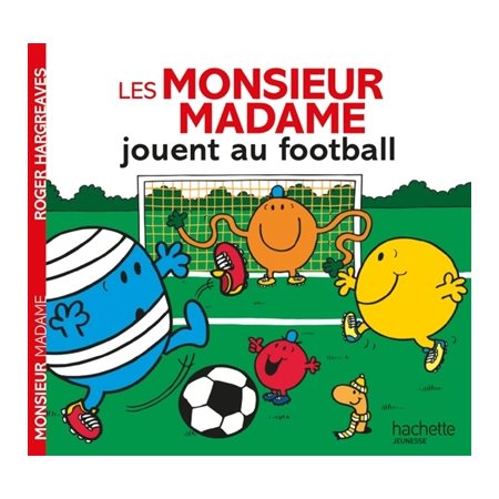 Les Monsieur Madame jouent au football