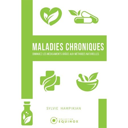 Maladies Chroniques...Diminuez les médicaments grace aux méthodes naturelles