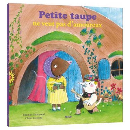 Petite taupe ne veut pas d'amoureux