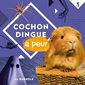 Cochon Dingue a peur #1