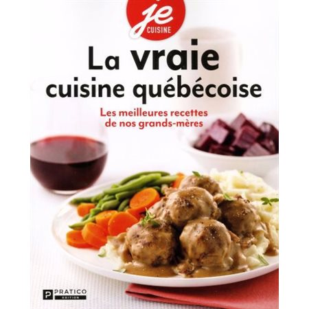 La vraie cuisine québécoise