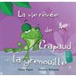 La vie rêvée de Crapaud la grenouille