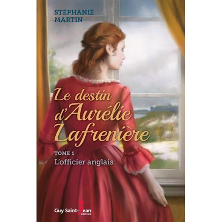 Le destin d'Aurélie Lafrenière #1 L'officier anglais