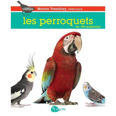 Les perroquets en 100 questions