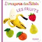 L'imagerie des bébés, Les fruits