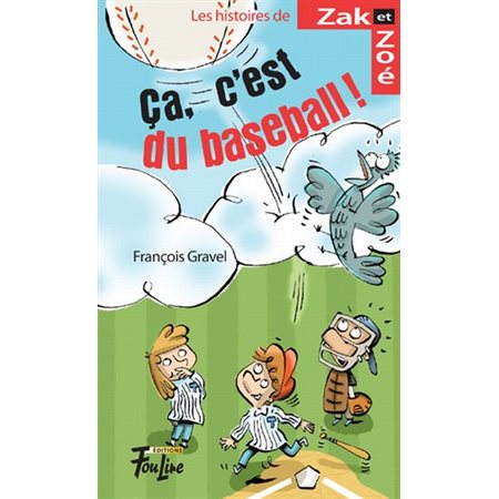 Les histoires de Zak et Zoé # 2 Ça, c'est du baseball!