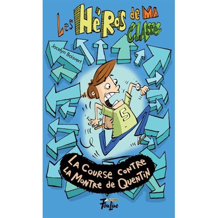 Les héros de ma classe # 7 La course contre la montre de Quentin