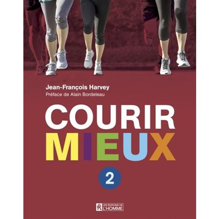 Courir mieux #2 Repenser l'entraînement - Déjouer les limites mentales - Cultiver plaisir et performance