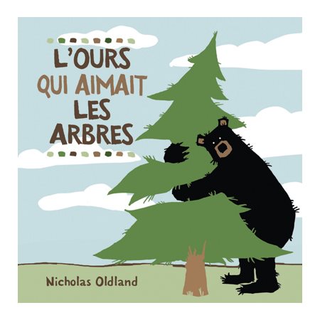 L'OURS QUI AIMAIT LES ARBRES