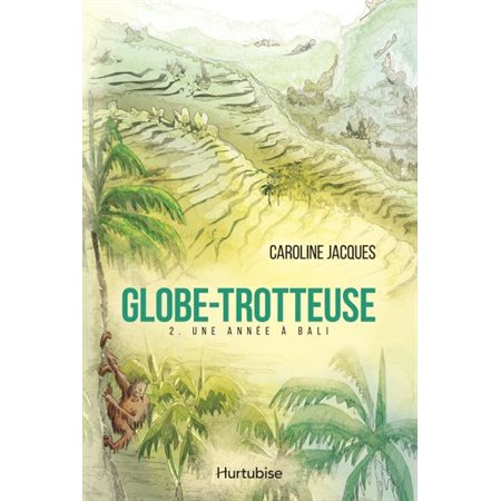 Une année à Bali, Tome 2, Globe-trotteuse