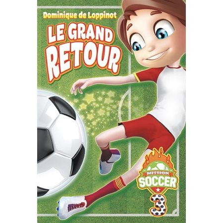 Mission soccer #3 Le grand retour