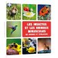 Les insectes et les animaux minuscules du Québec et d'ailleurs