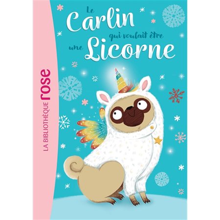 Le carlin qui voulait être une licorne, Tome 1, Le carlin qui voulait...