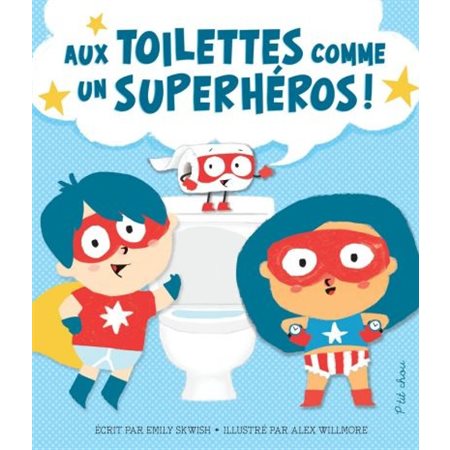 Aux toilettes comme un superhéros !