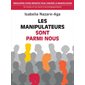 Les manipulateurs sont parmi nous