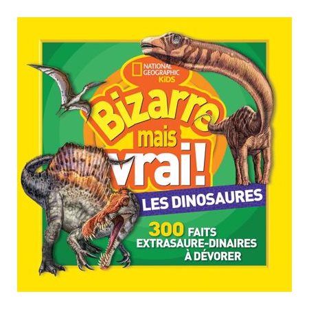 Bizarre mais vrai! Les dinosaures