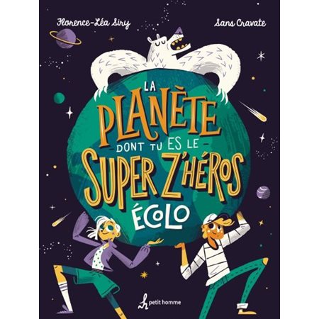 La planète dont tu es le super z'héros écolo