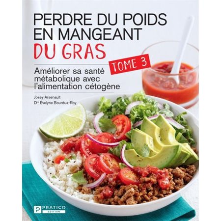 Perdre du poids en mangeant Gras T.3