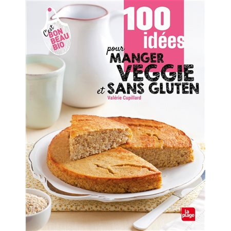 100 idées pour manger veggie et sans gluten