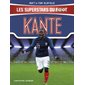Les superstars du foot : Kanté