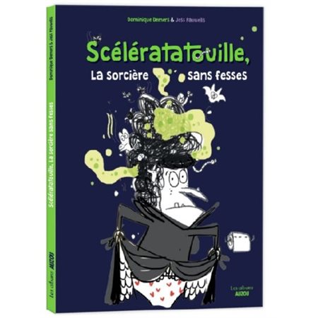 Scélératatouille, la sorcière sans fesses