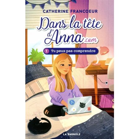 Dans la tête d'Anna.com #1 Tu peux pas comprendre!