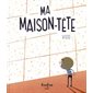 Ma maison-tête