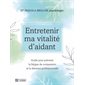 Entretenir ma vitalité d'aidant
