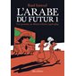 L'Arabe du futur #1 Une jeunesse au Moyen-Orient (1978-1984)