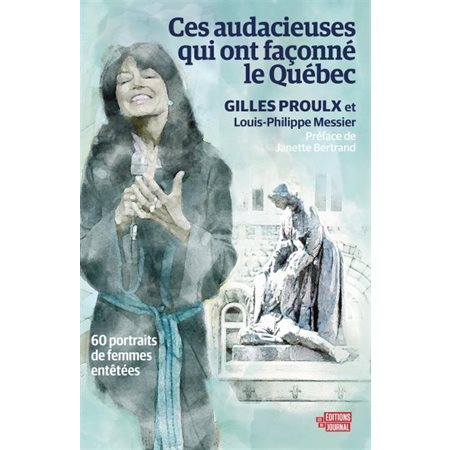 Ces audacieuses qui ont façonné le Québec