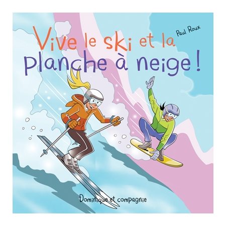 Vive le ski et la planche à neige!