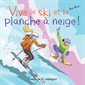 Vive le ski et la planche à neige!