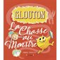 Glouton , La chasse au monstre