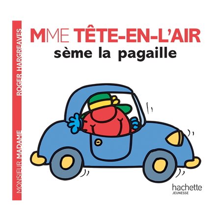 Mme Tête-en-l'air sème la pagaille