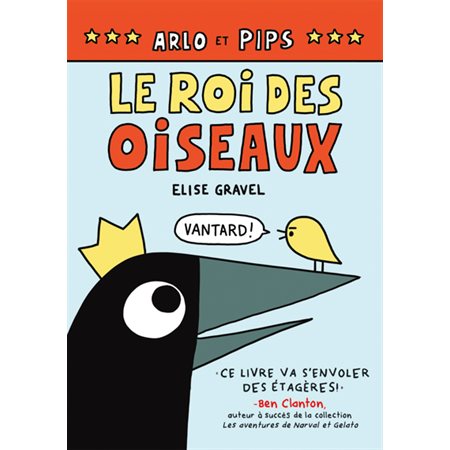 Le roi des oiseaux, Arlo et Pips #1