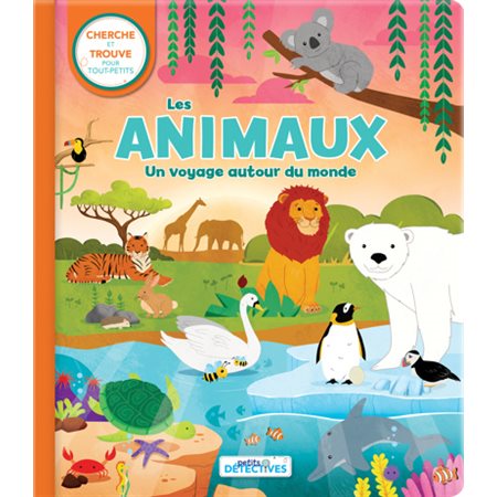 Les animaux. Aventure autour du monde