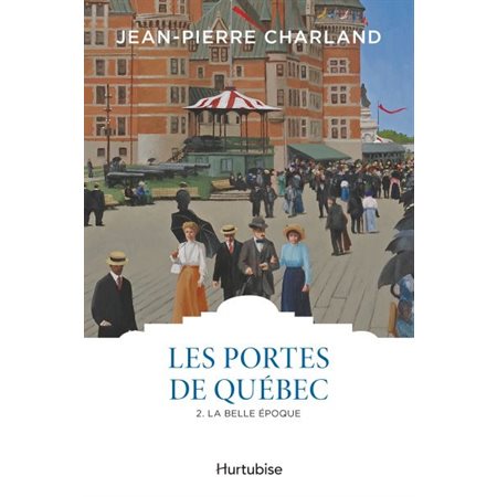 Les  portes de Québec #2 La belle époque