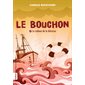 Le Bouchon #2 Le radeau de la détresse