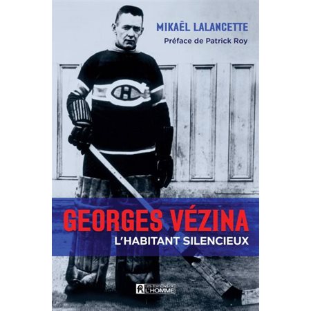 Georges Vézina, l'Habitant silencieux