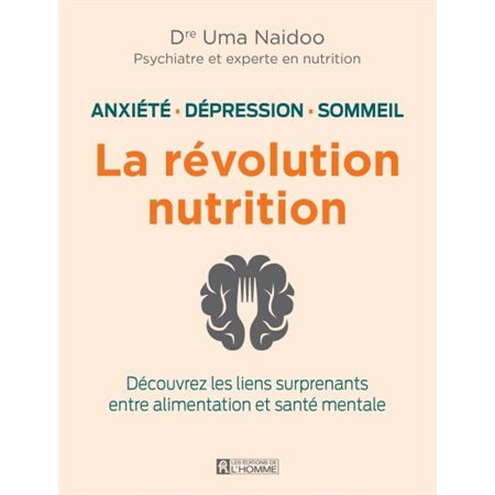 Anxiété, dépression, sommeil, la révolution nutrition