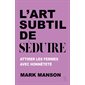 L'art subtil de séduire