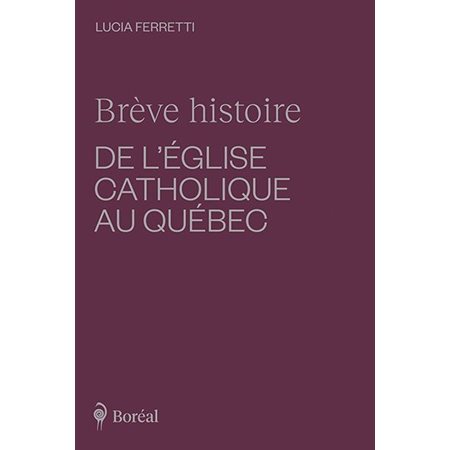 Brève histoire de l'Église catholique au Québec