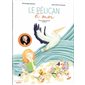 Le pélican et moi
