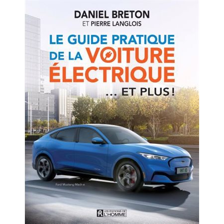 Le guide pratique de la voiture électrique... et plus !