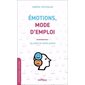 Emotions, mode d'emploi