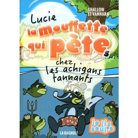 Lucie la mouffette qui pète chez les achigans #5