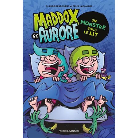 Maddox et Aurore Un monstre sous le lit